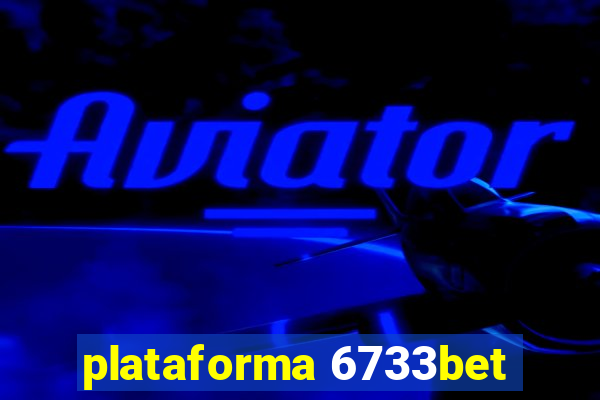 plataforma 6733bet